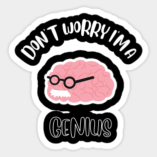 Don't Worry I'm Smart Sticker